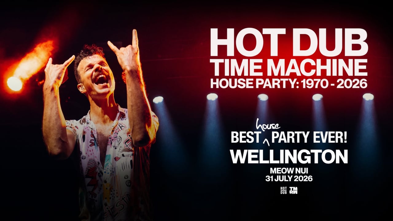 Hot Dub Time Machine Presents House Party Wellington