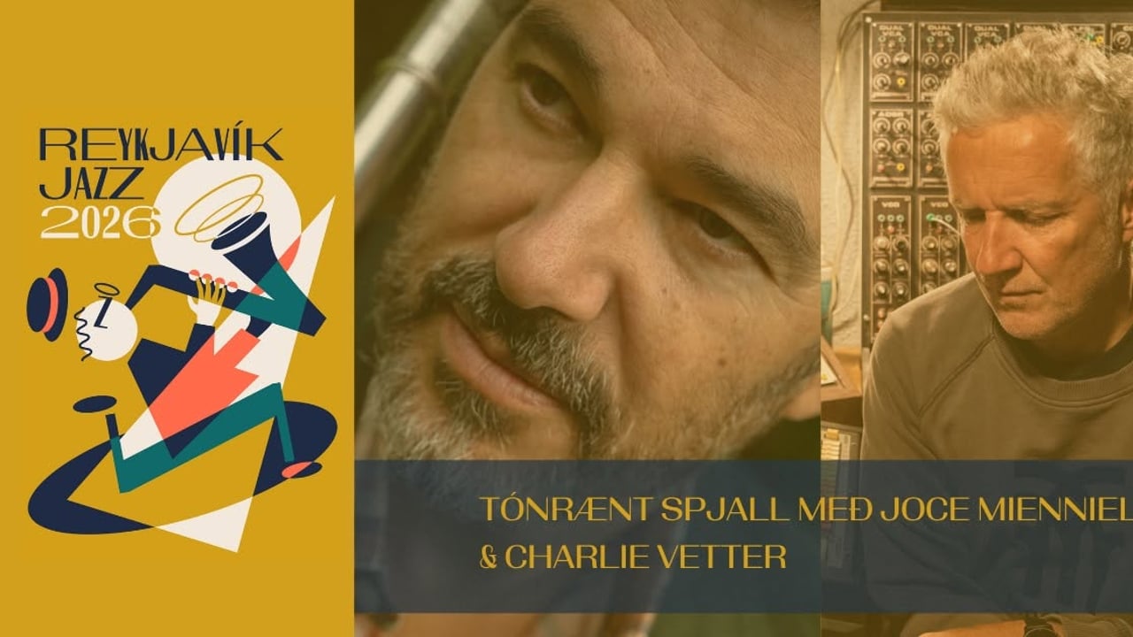 Tónrænt spjall með Joce Mienniel & Charlie Vetter