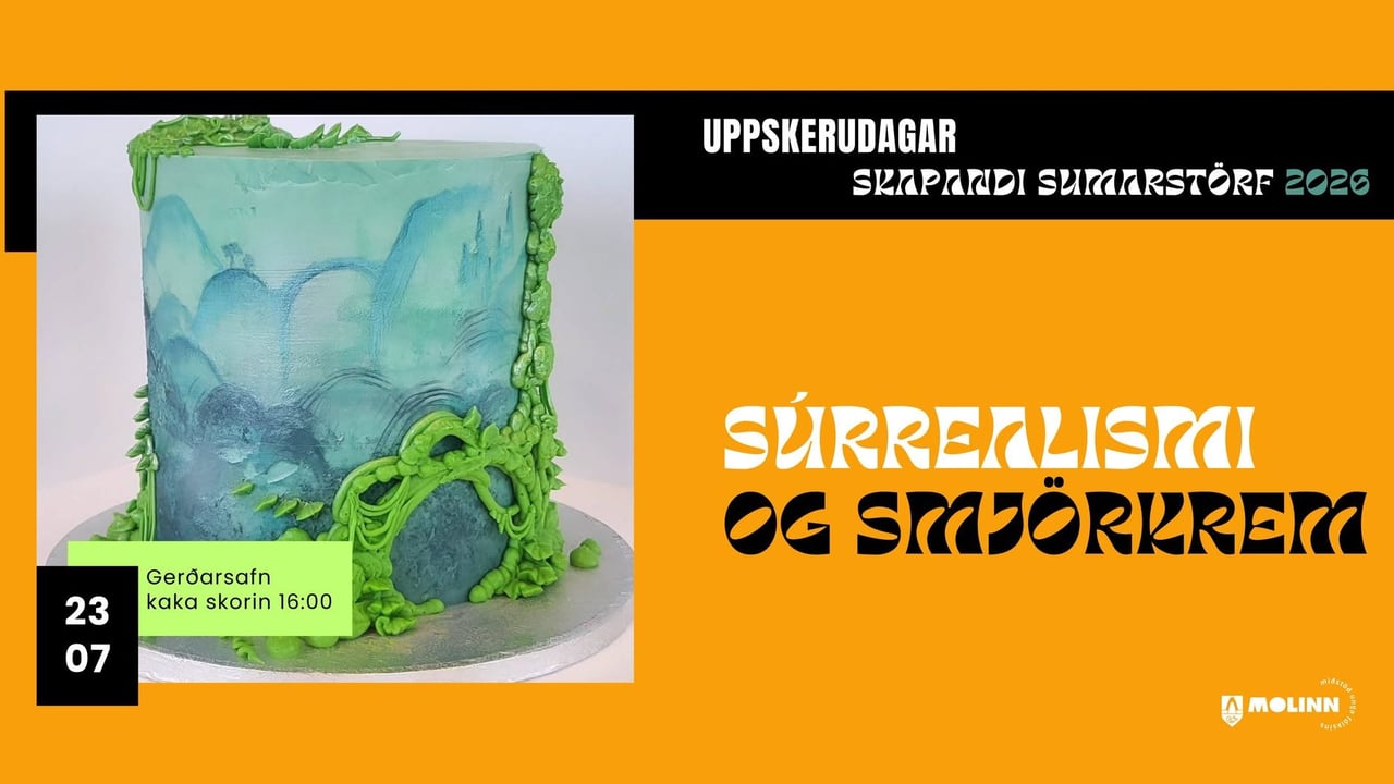 Uppskerudagar Skapandi sumarstarfa 2026: Súrrealismi og smjörkrem