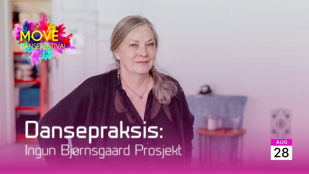Dansepraksis: Ingun Bjørnsgaard Prosjekt