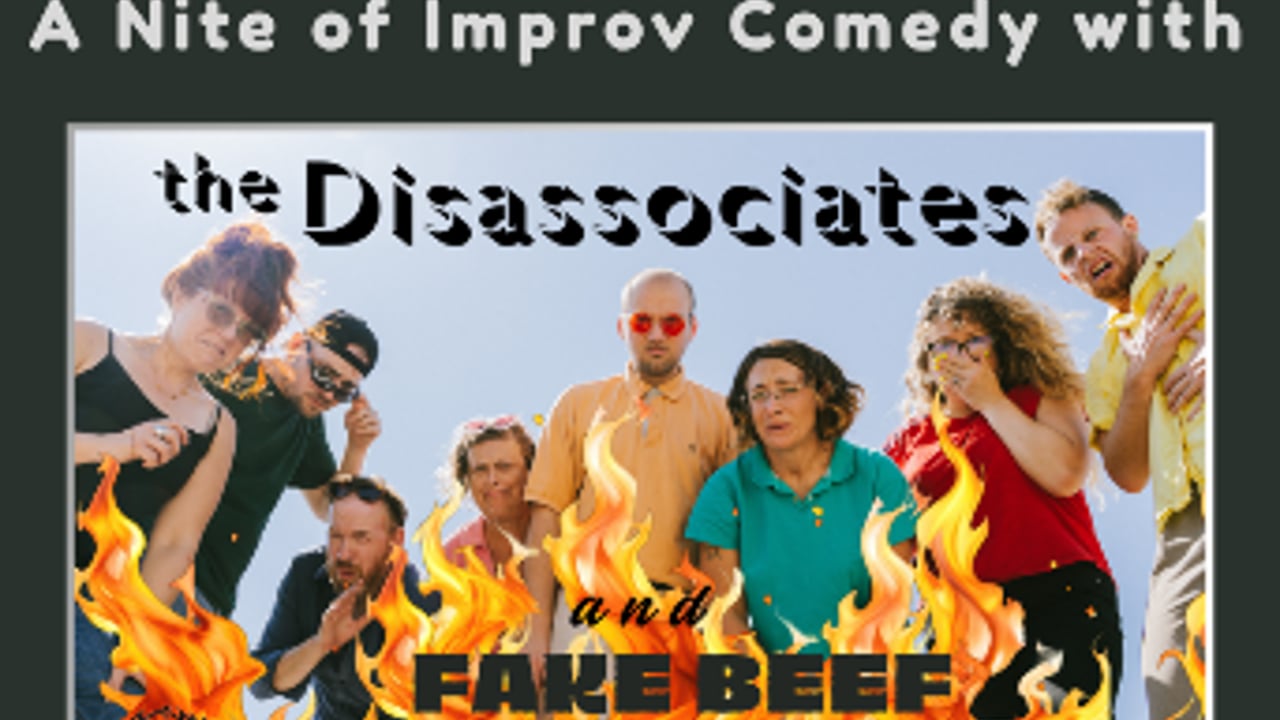 Improv Comedy w/ The Disassociates ft. Fake Beef