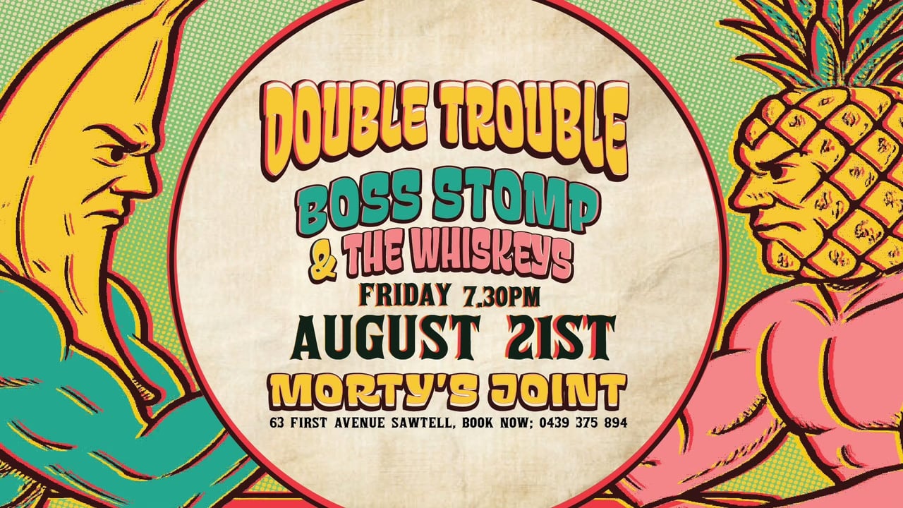 DOUBLE TROUBLE - Starring Boss Stomp + The Whiskeys. 