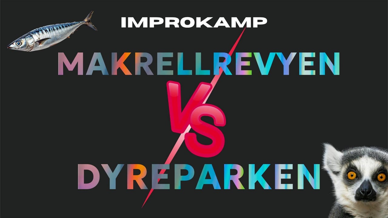 Improkamp: Makrellrevyen VS Dyreparken