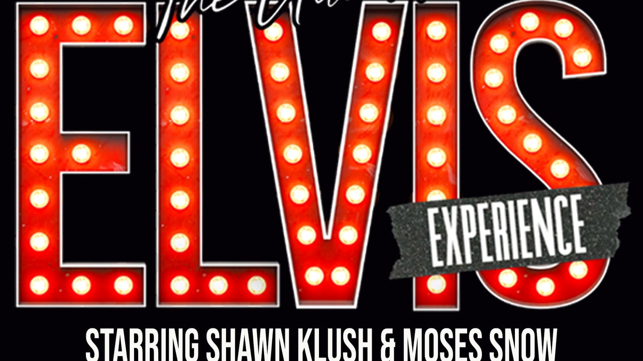 The Ultimate Elvis Experience: with Shawn Klush and Cody Ray Slaughter