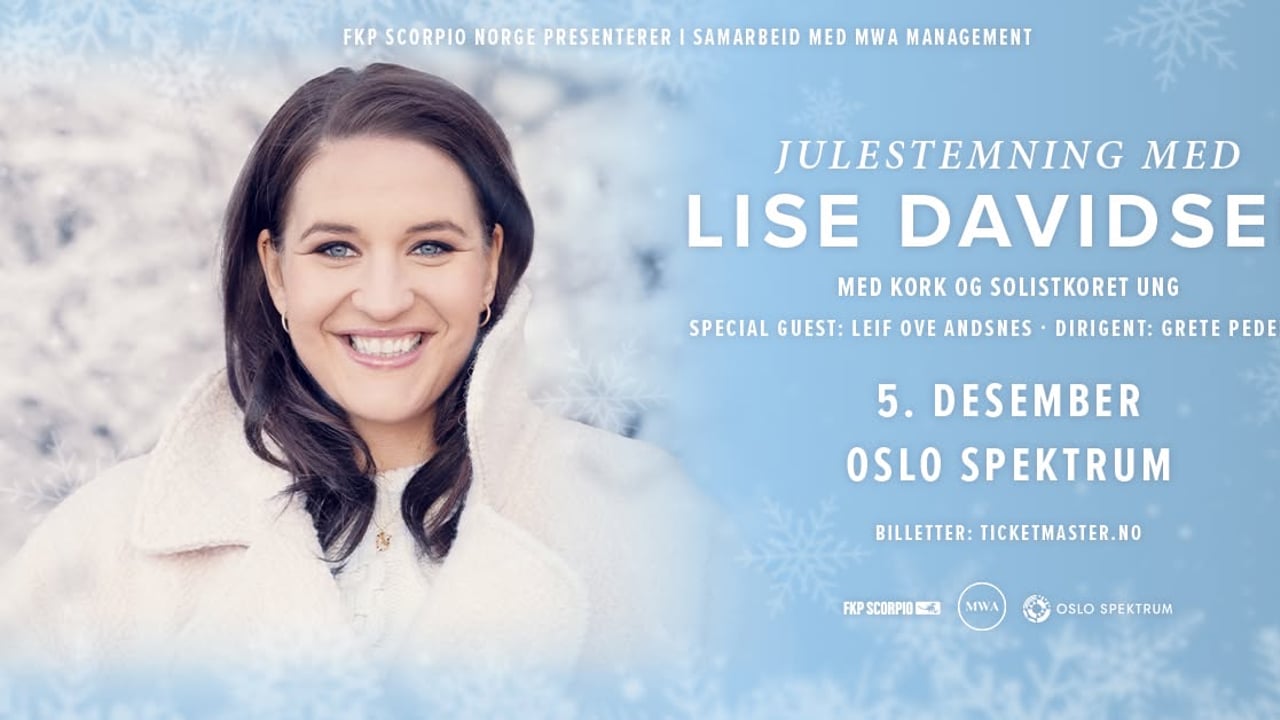 Julestemning med Lise Davidsen // Oslo Spektrum // Pres. av FKP Scorpio & MWA