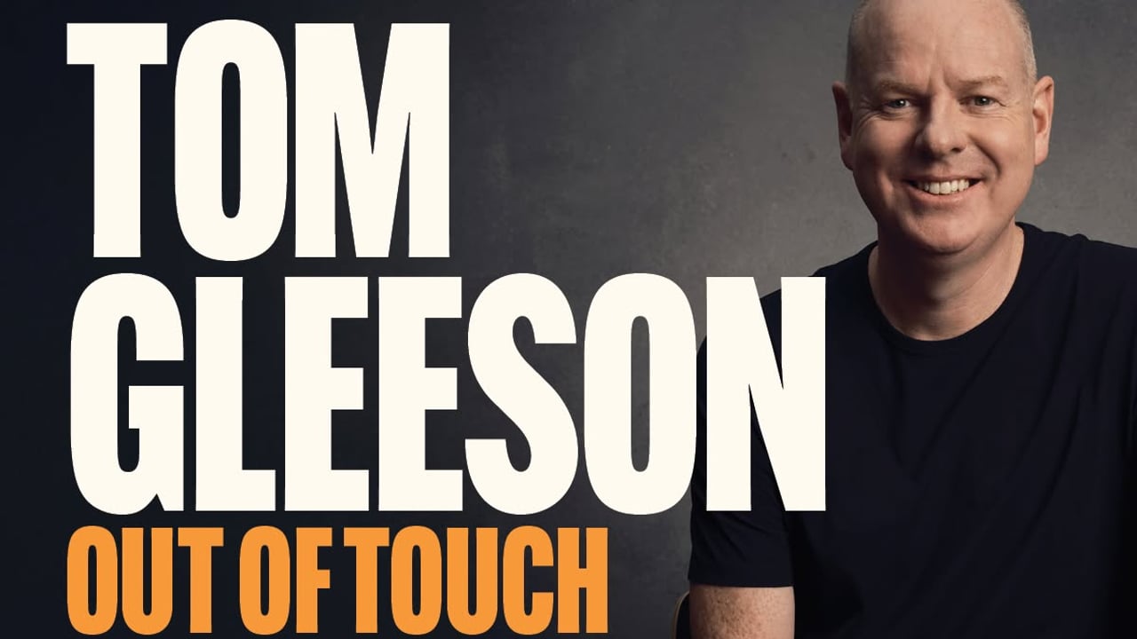 Tom Gleeson | Out of Touch | Odeon