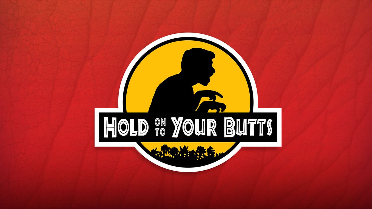 Hold On To Your Butts