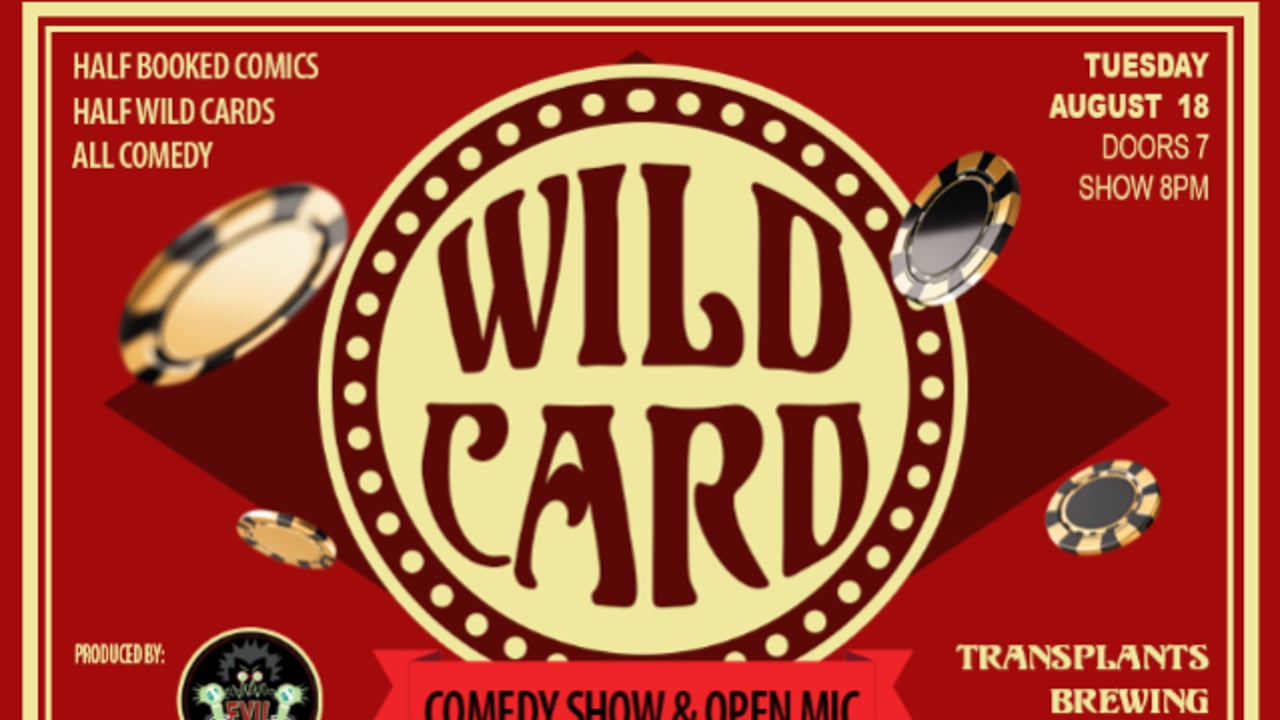FREE SHOW: WILD CARD COMEDY SHOW AND OPEN MIC