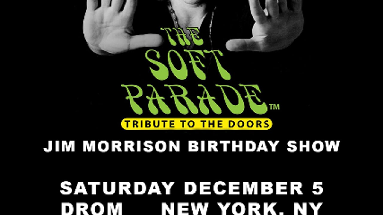 THE SOFT PARADE  A Tribute To THE DOORS  Annual Jim Morrison Birthday Show