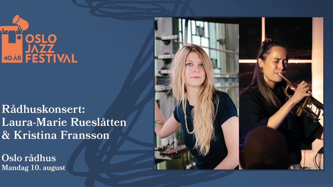 Rådhuskonsert: Laura-Marie Rueslåtten & Kristina Fransson | Oslojazz 2026