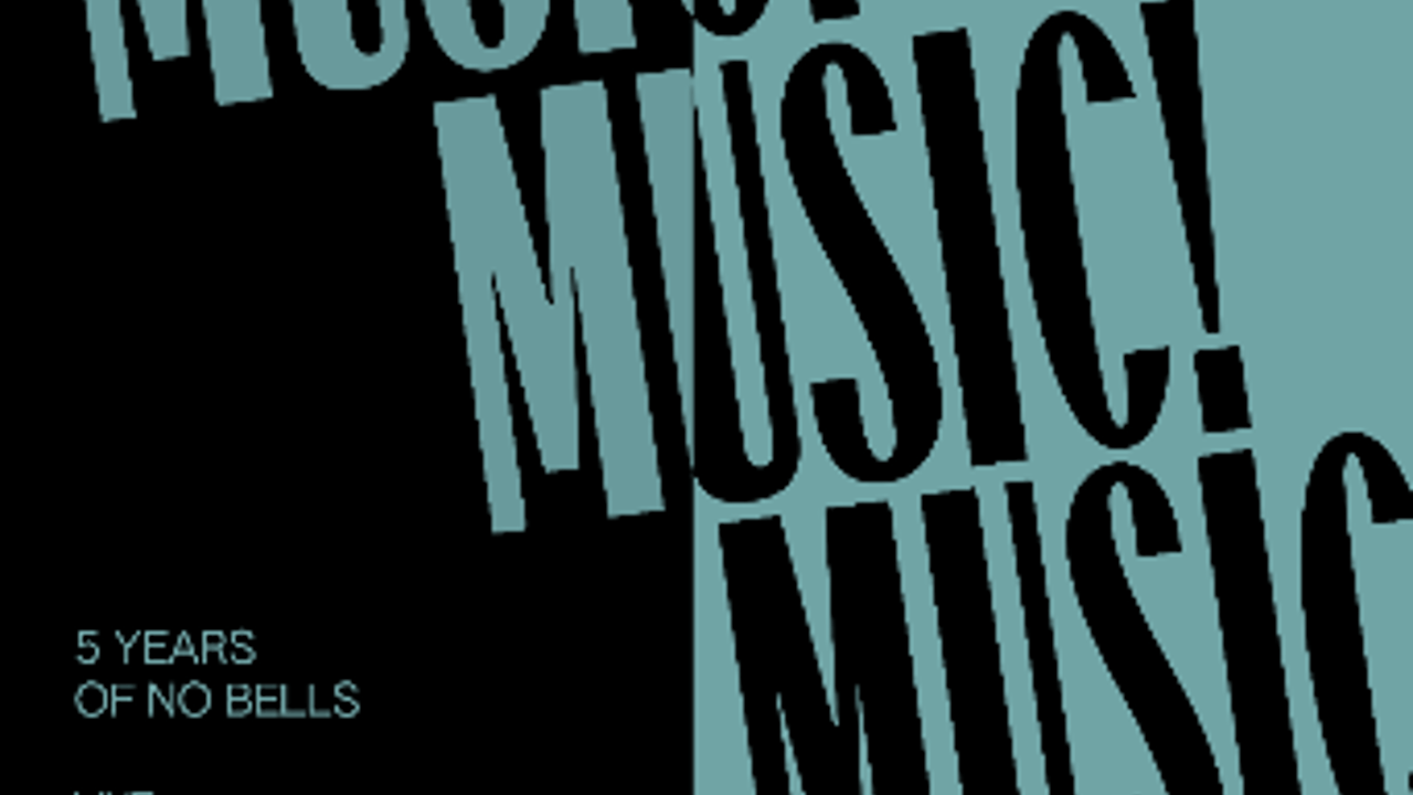 MUSIC! with No Bells