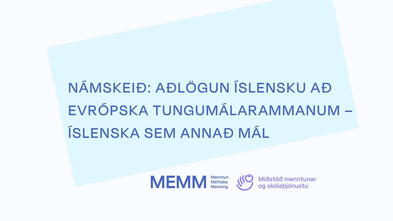 Námskeið: Aðlögun íslensku að evrópska tungumálarammanum – íslenska sem annað mál 