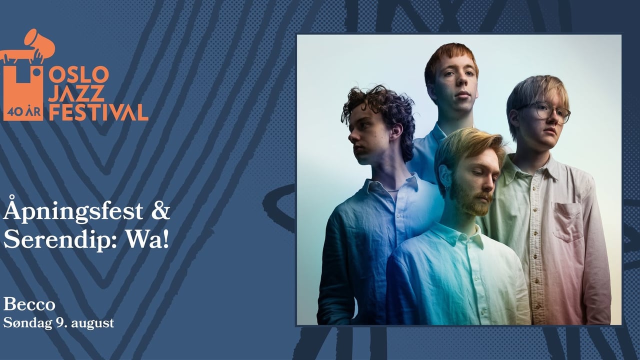 Åpningsfest & Serendip: Wa! | Oslojazz 2026