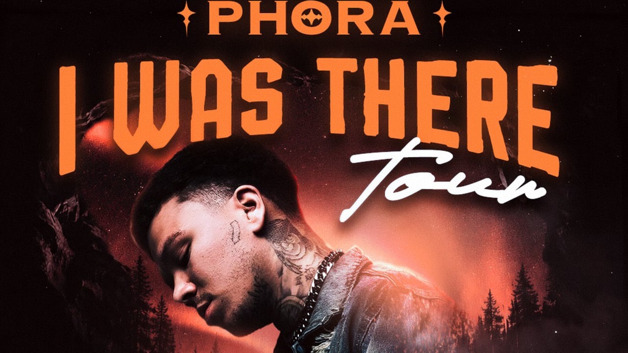Phora: I Was There Tour (18+)