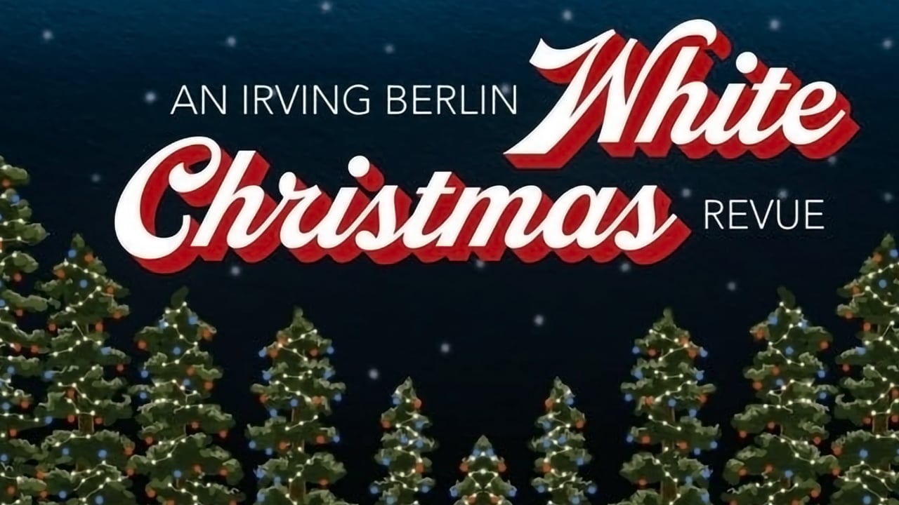 An Irvin Berlin White Christmas Revue