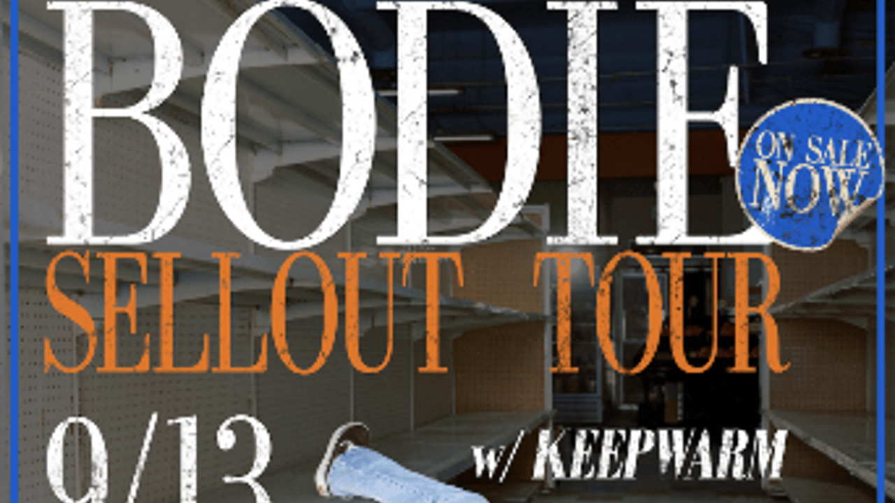 bodie – Sellout Tour