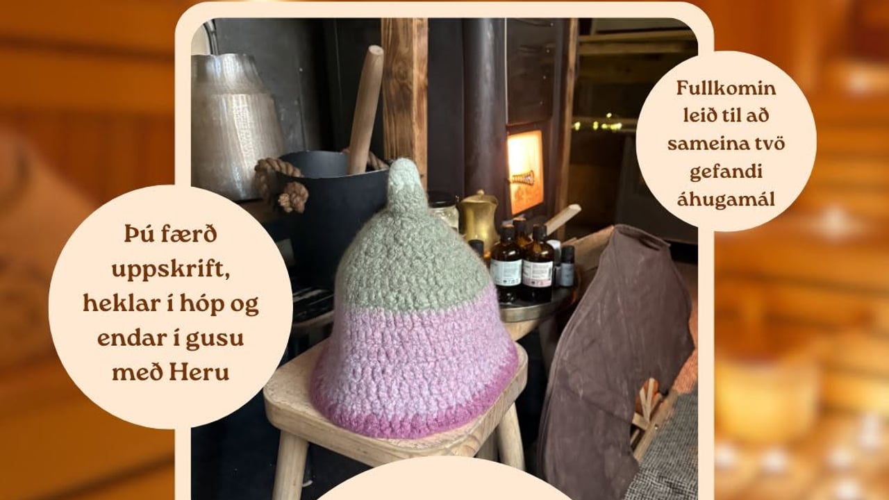 Heklaðu þinn eigin sauna-hat / morgunnámskeið og gusa