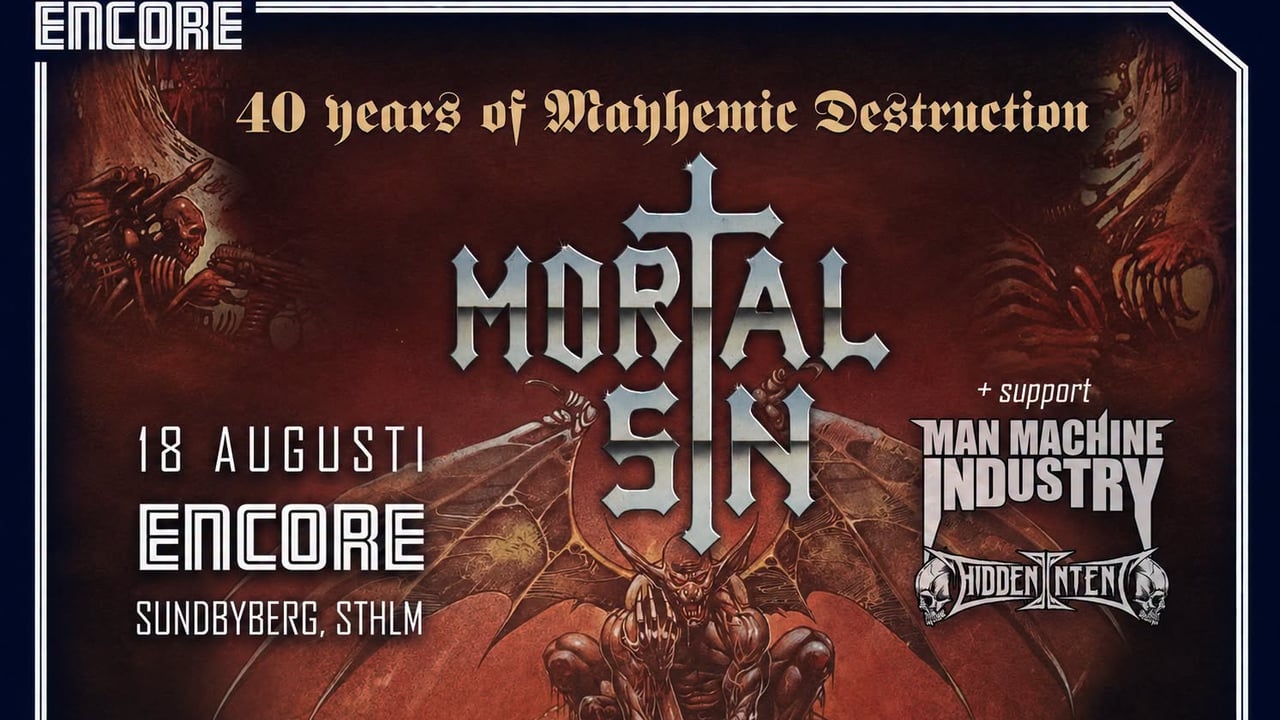 Mortal Sin + Hidden Intent + Man Machine Industry | Encore, Sundbyberg (SE)