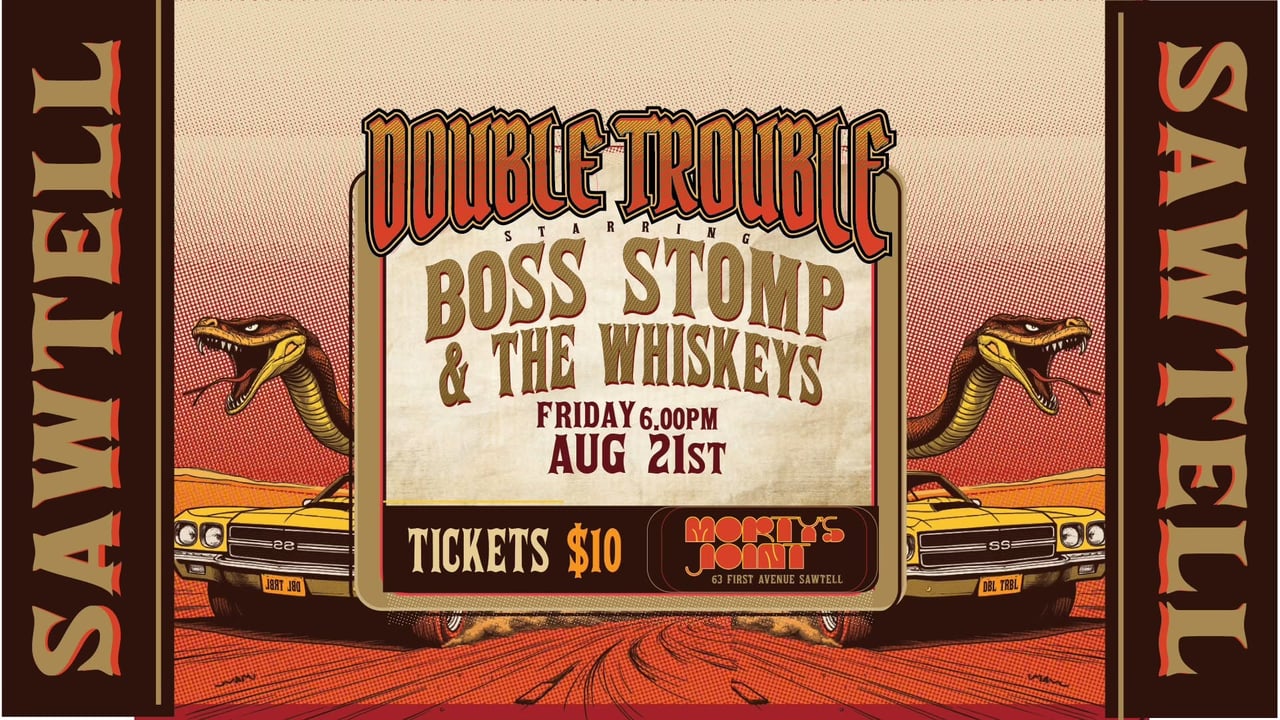 DOUBLE TROUBLE - Starring Boss Stomp + The Whiskeys. 