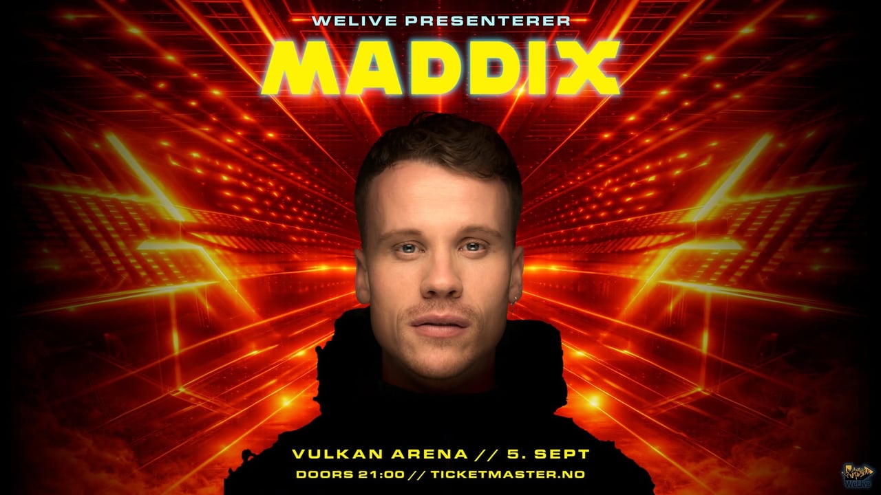MADDIX / Vulkan Arena / Pres. av WeLive