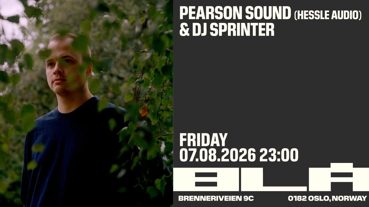 Pearson Sound (Hessle Audio) & DJ Sprinter /BLÅ