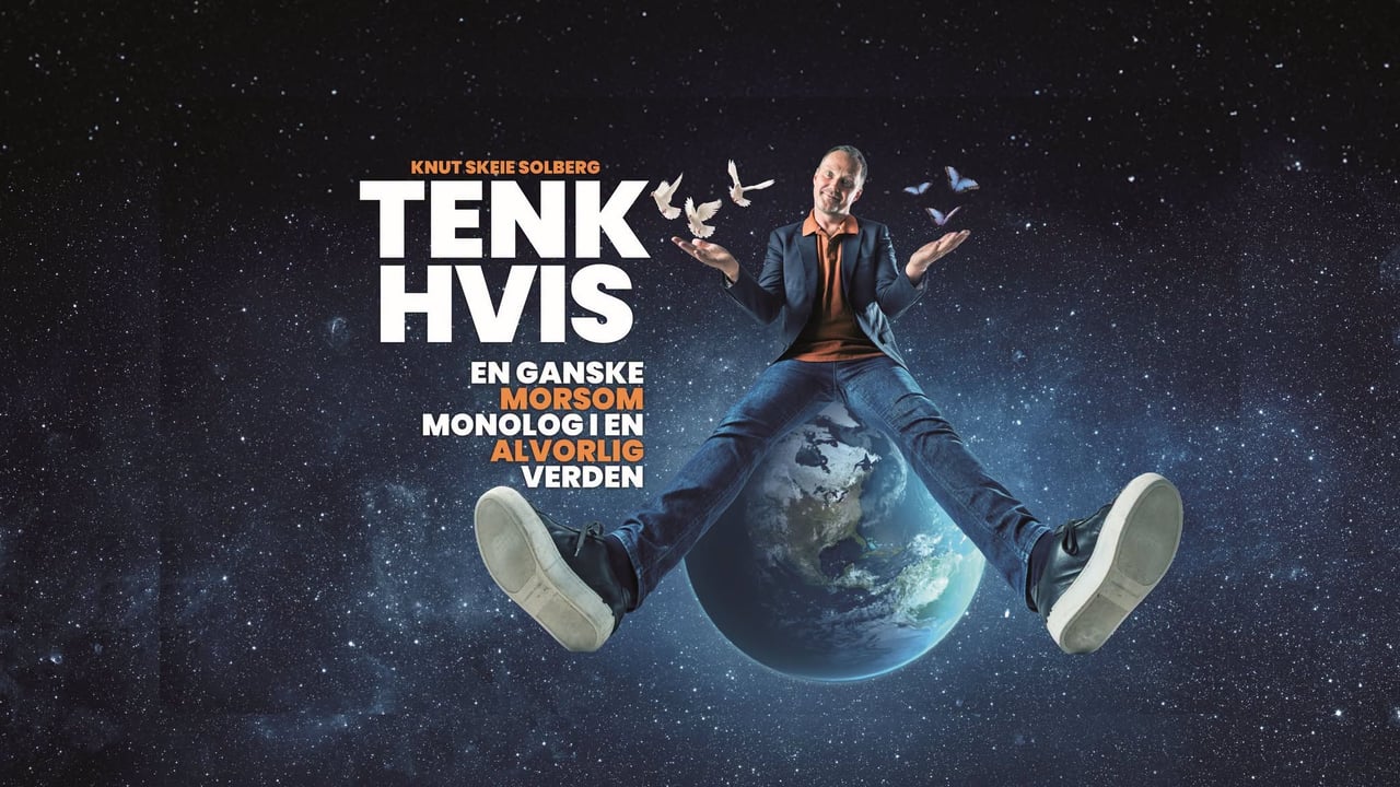 Knut Skeie Solberg - Tenk hvis...En morsom monolog i en ganske alvorlig verden