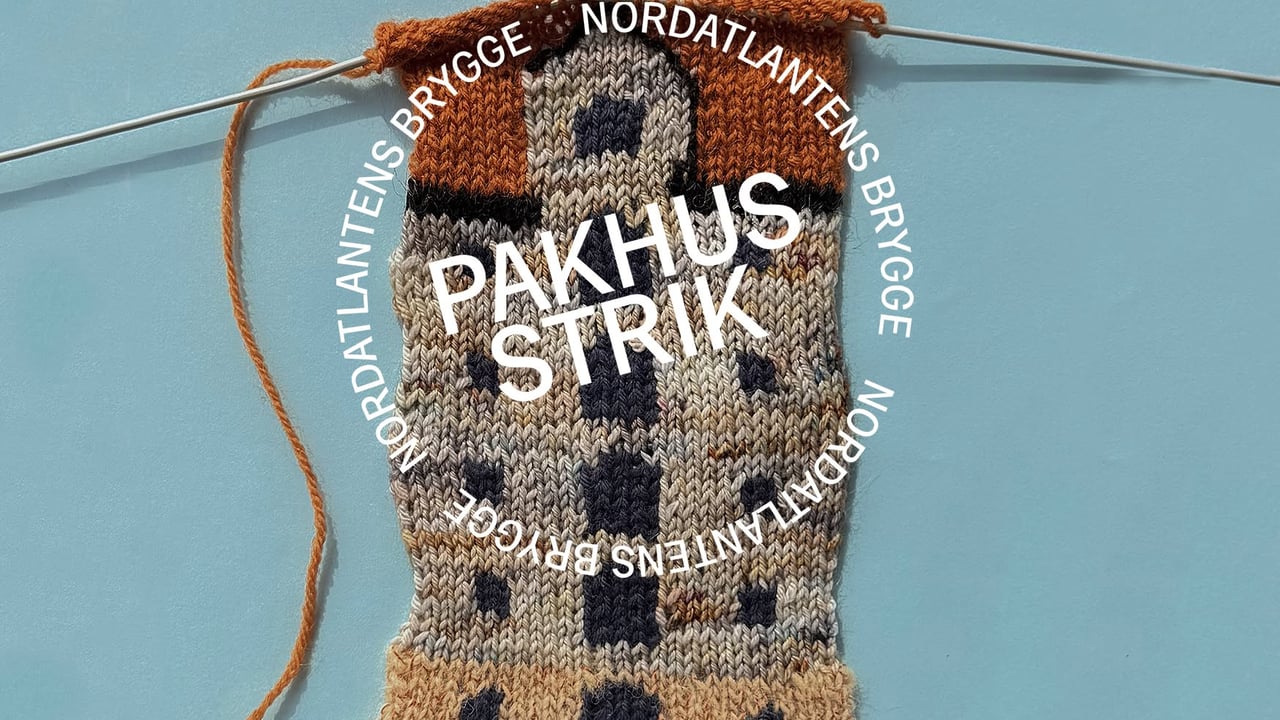 PAKHUSSTRIK 2026  — nordatlantisk strikkefestival i hjertet af København