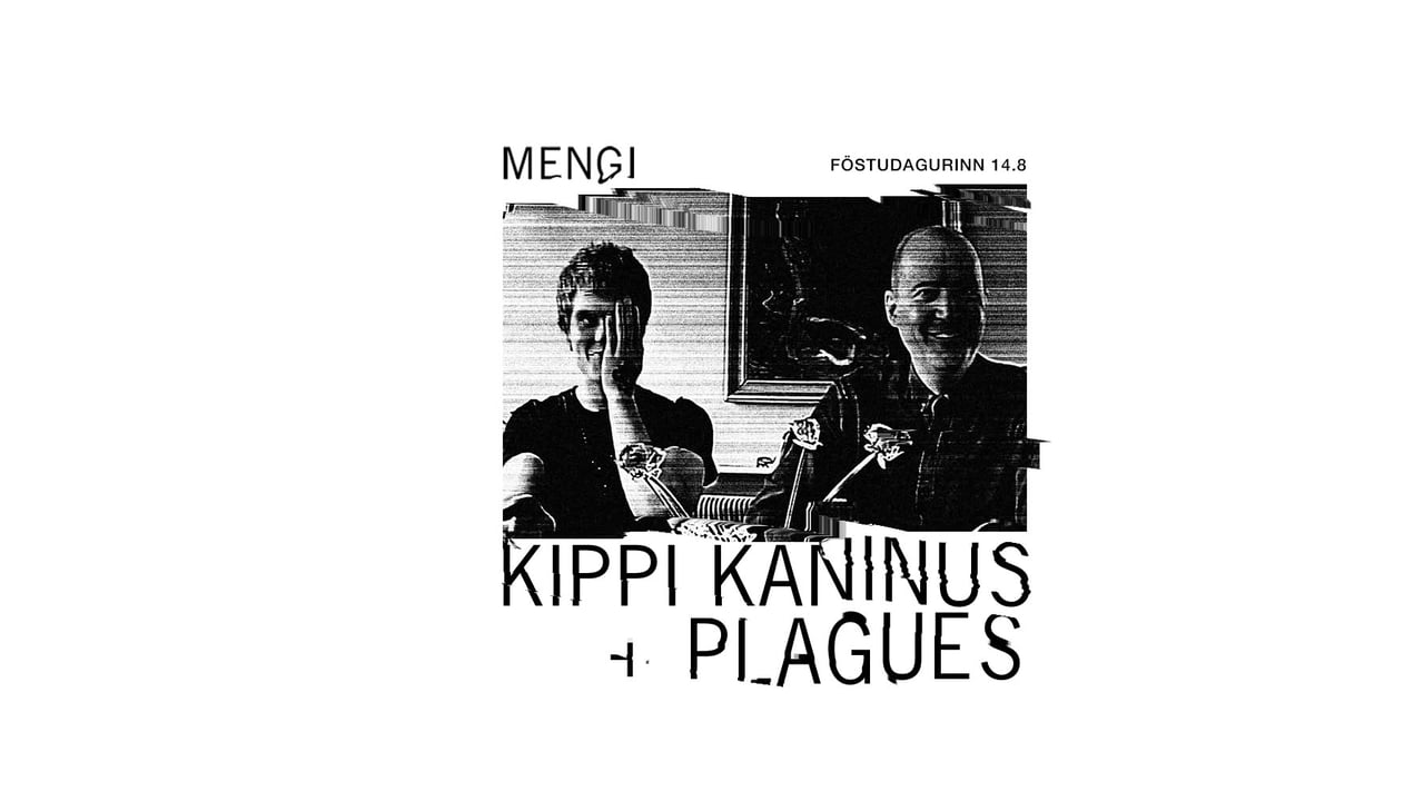 Kippi Kaninus + Plagues