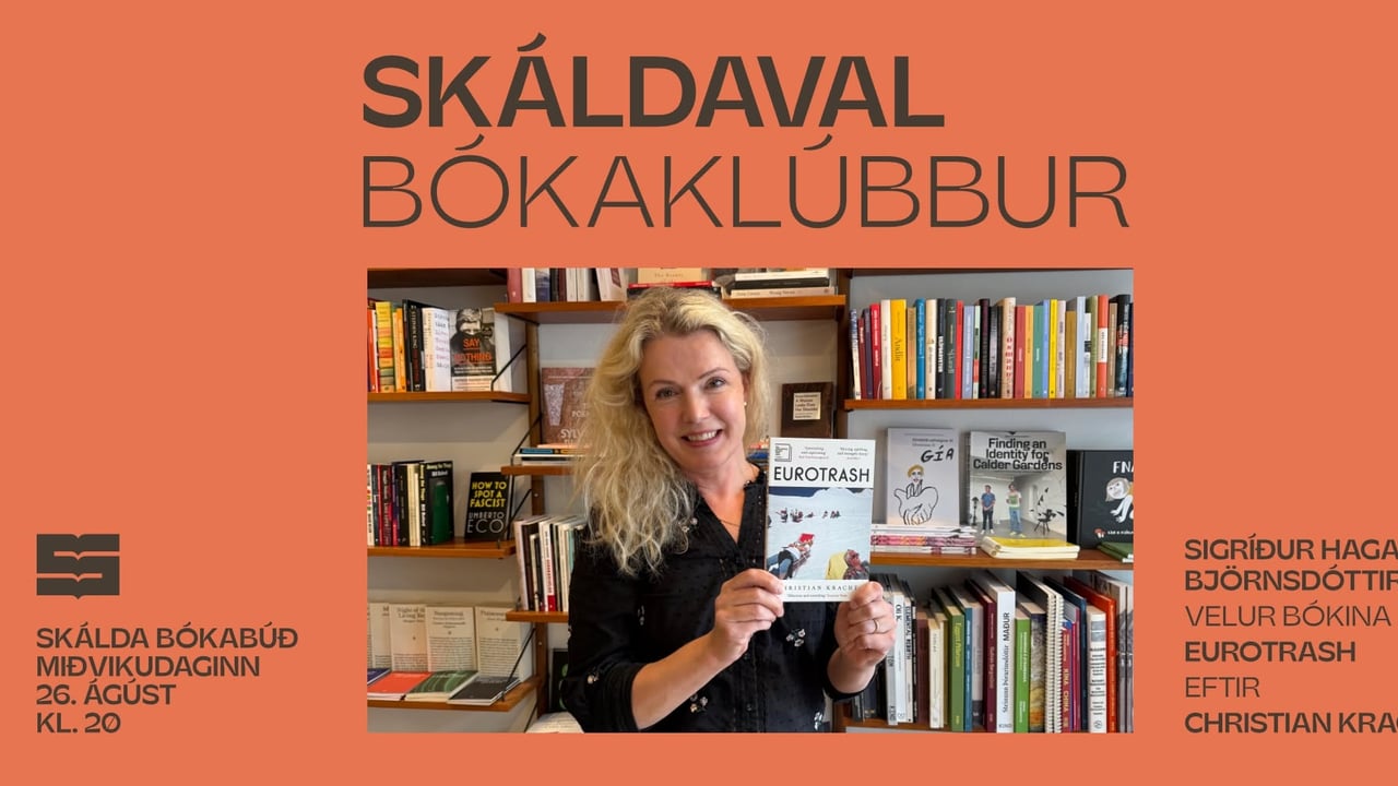 Skáldaval #2 - Sigríður Hagalín Björnsdóttir velur bókina Eurotrash eftir Christian Kracht