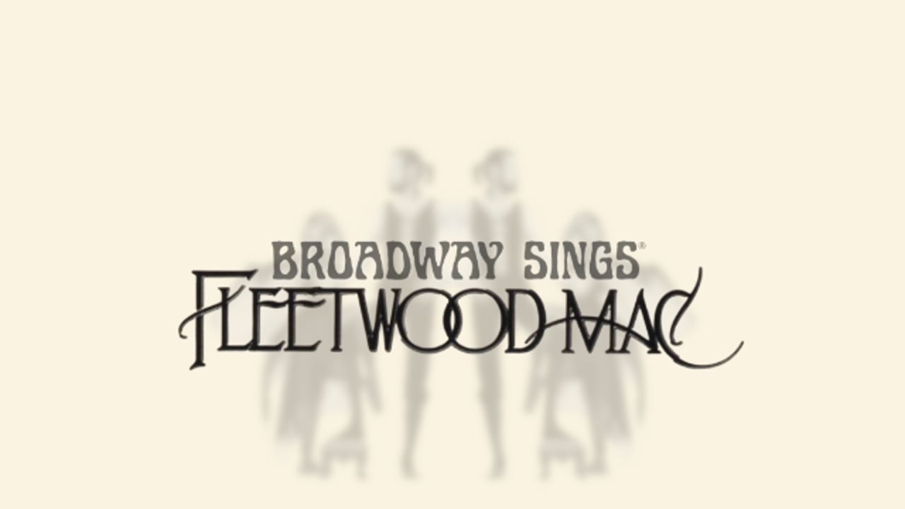 Broadway Sings Fleetwood Mac