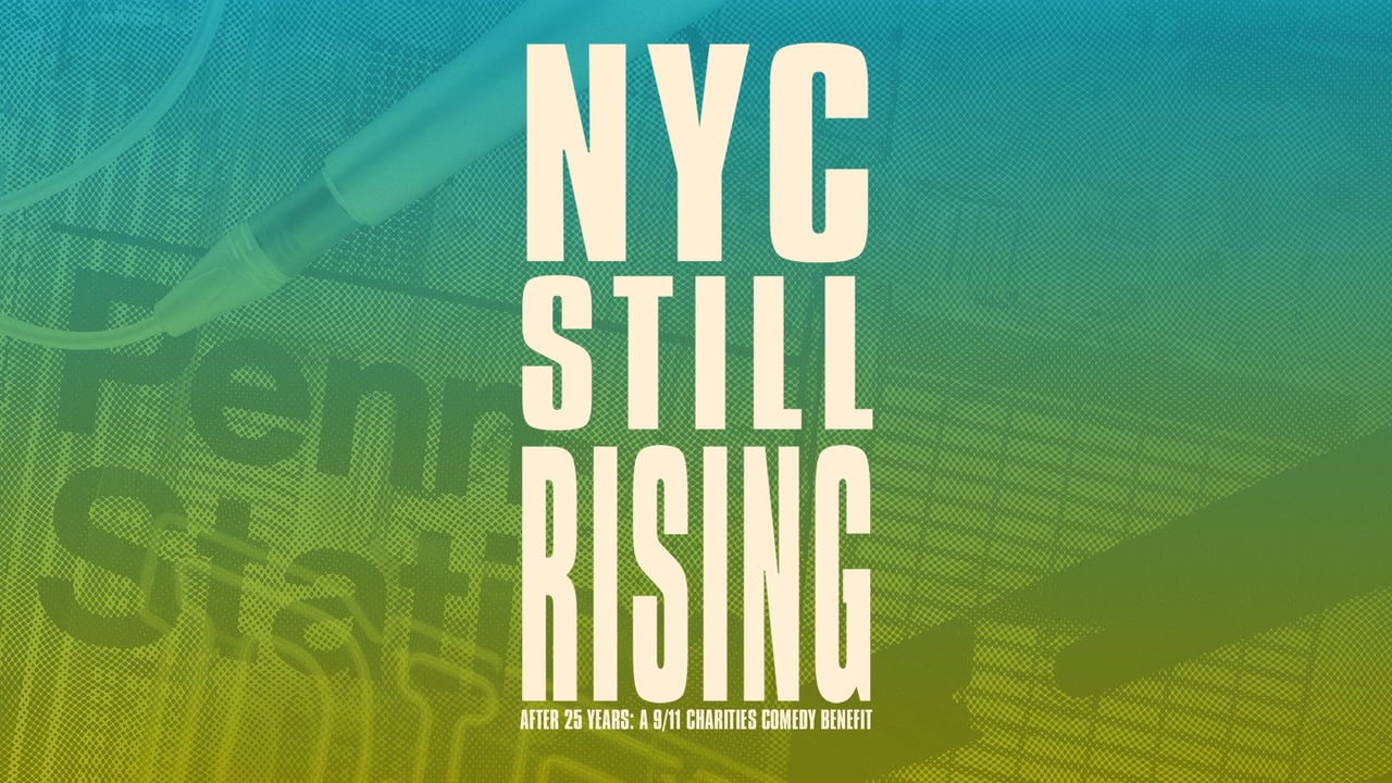 NYC Still Rising After 25 Years - A 9/11 Charities Comedy Benefit