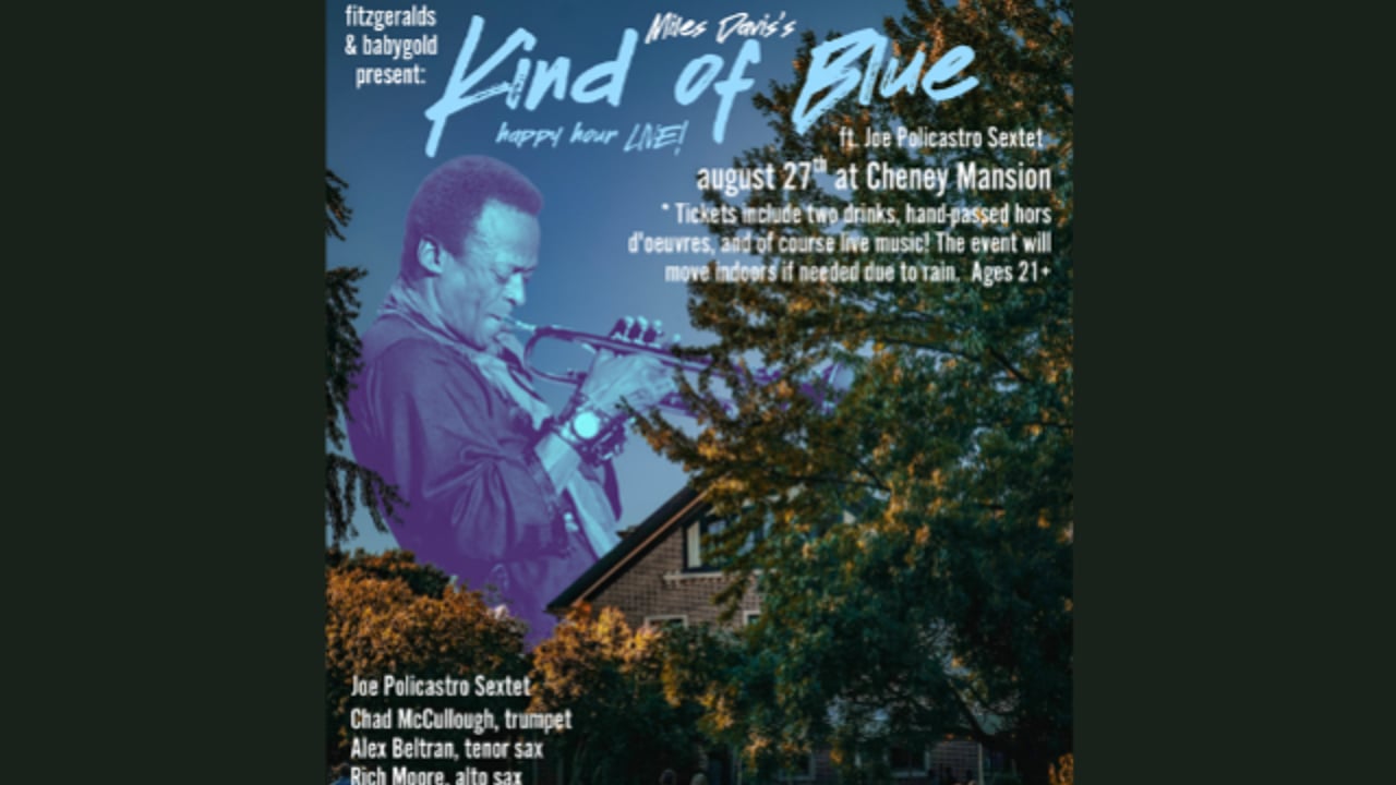 ***OFF-SITE*** Miles Davis's "KIND OF BLUE" Happy Hour LIVE at CHENEY MANSION GROUNDS ft. Joe Policastro & Friends