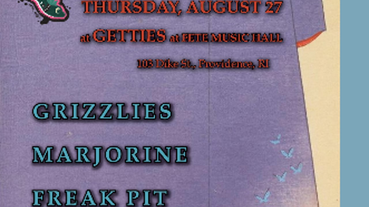 Grizzlies, Marjorine, & Freak Pit