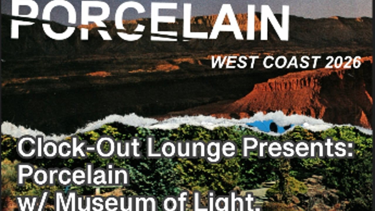 Clock-Out Lounge Presents: Porcelain plus guests TBA