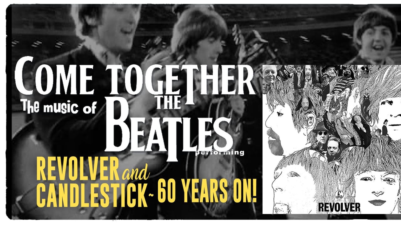 Come Together – The Music Of The Beatles present ‘Revolver & Candlestick: 60 Years On’