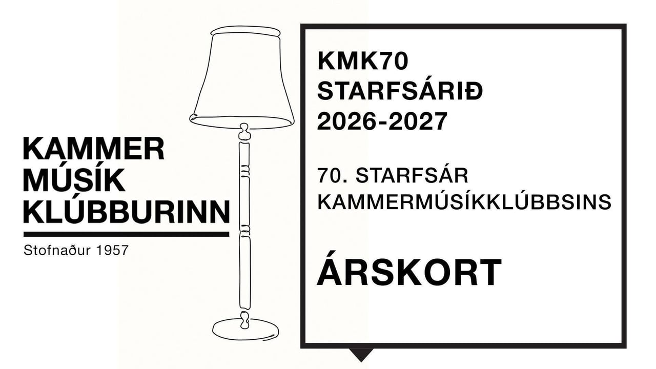70. starfsár Kammermúsíkklúbbsins, 2026-2027 - Sala árskorta hafin!
