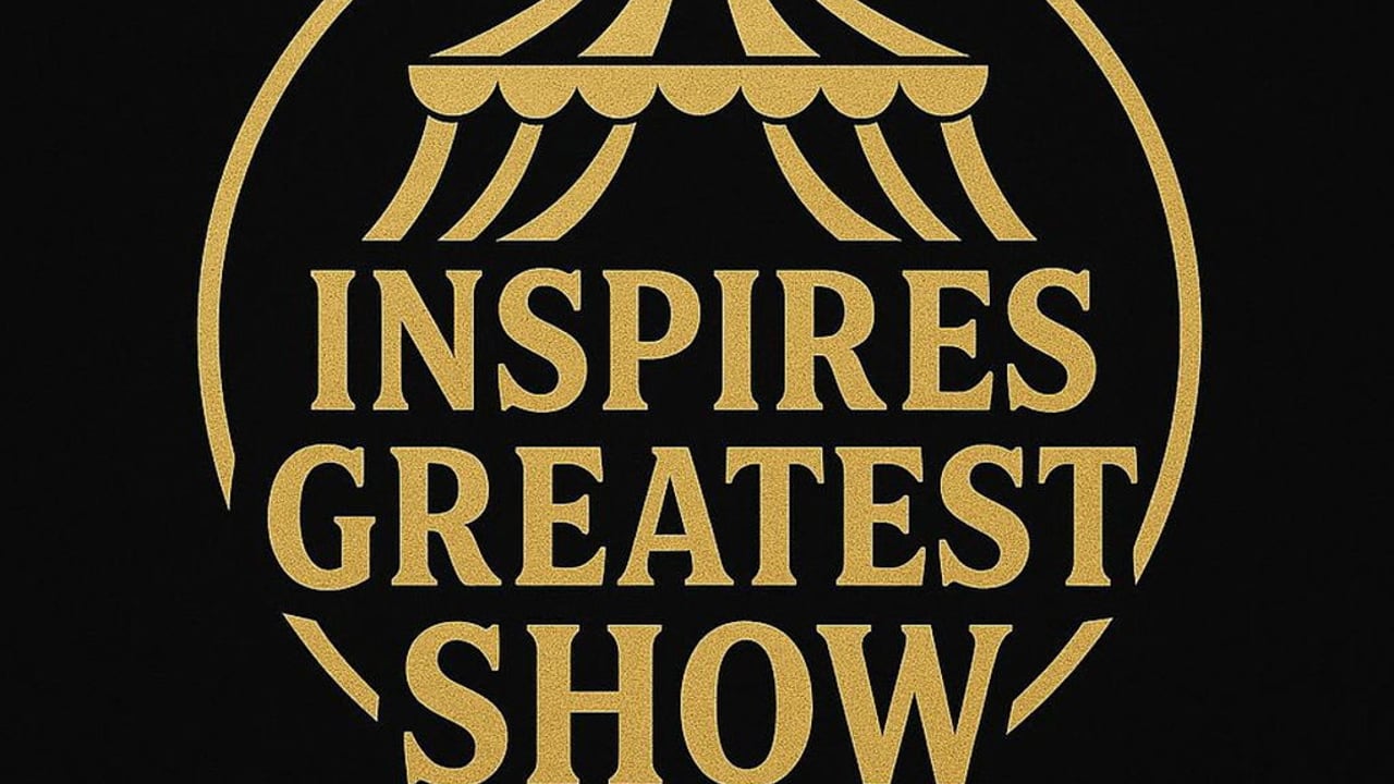Inspires Greatest Show