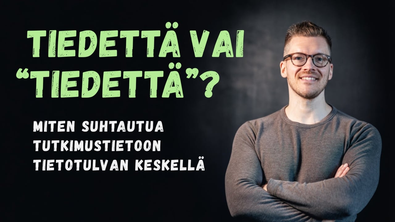 Tiedettä vai "tiedettä"? - Miten suhtautua tutkimustietoon
