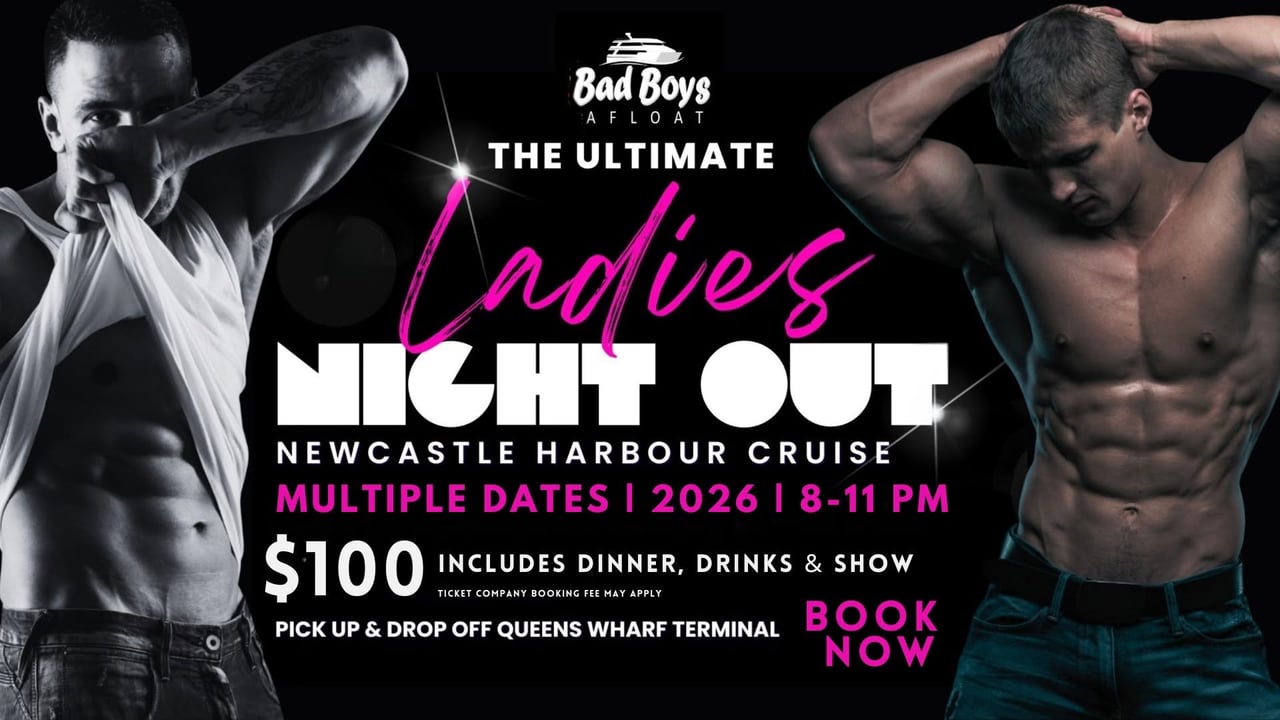 The ULTIMATE LADIES NIGHT OUT on Newcastle Harbour! Bad Boys Afloat