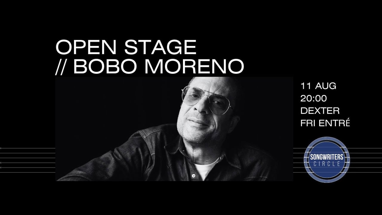 Songwriters Circle OPEN STAGE // Bobo Moreno (Fri entré)