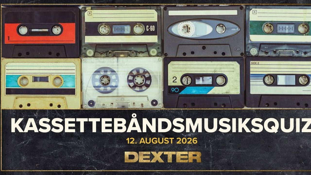 Kassettebåndsmusikquiz - Dexter, Odense