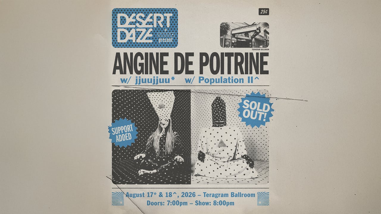 Desert Daze presents: Angine de Poitrine