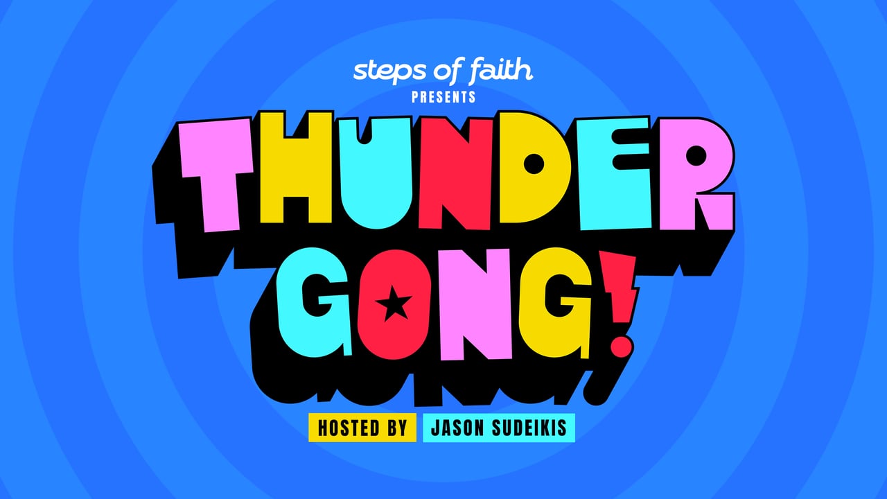 Steps of Faith presents Thundergong! Hosted by Jason Sudeikis