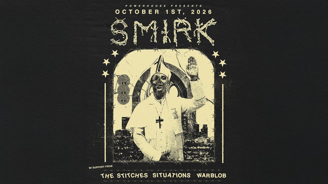 Powerhouse Presents: Smirk w/ The Stitches, Situations & Warblob
