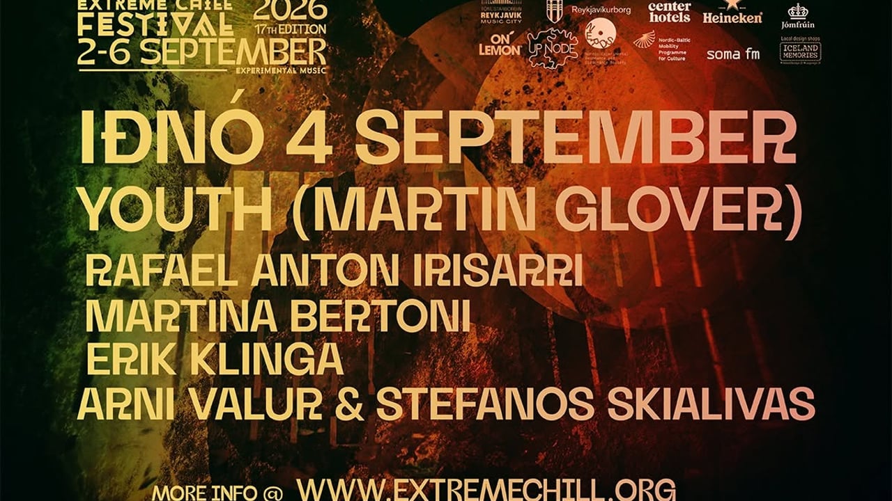 Youth (Martin Glover) - Rafael Anton Irisarri - Martina Bertoni - Extreme Chill Festival 2026 