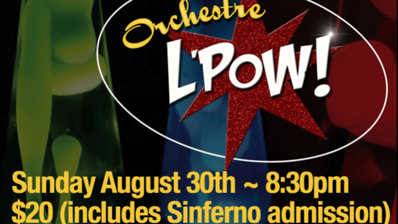 ORCHESTRE L'POW followed by Sinferno Cabaret