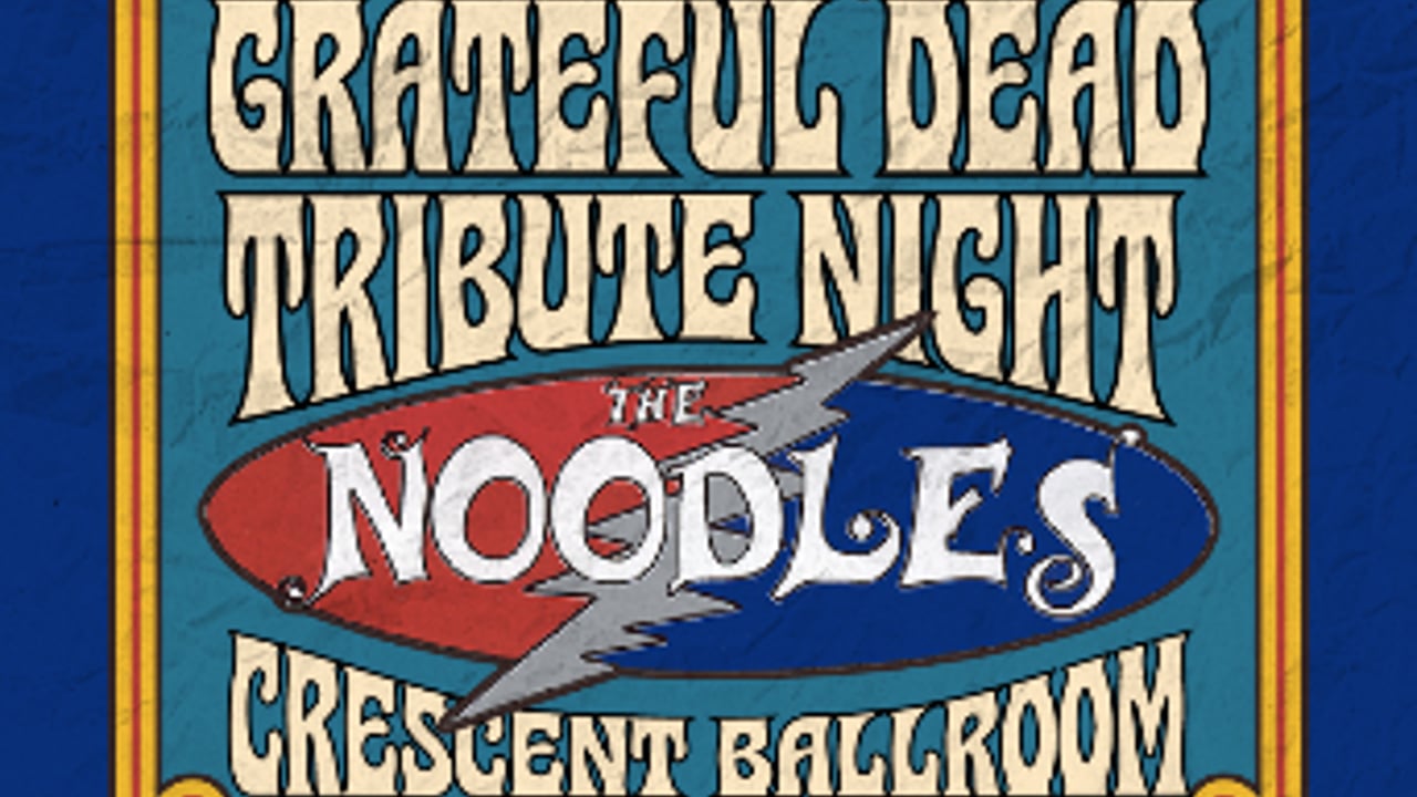 GRATEFUL DEAD NIGHT FEATURING THE NOODLES