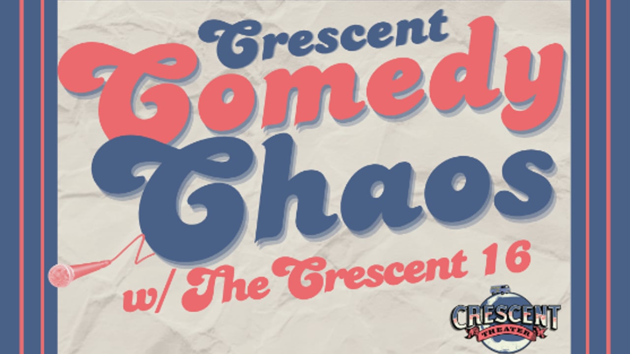 Crescent Comedy Chaos