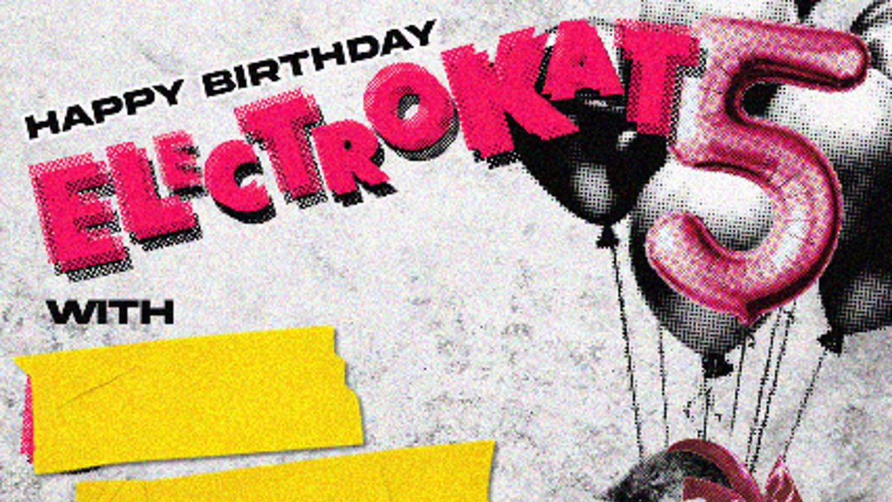 HAPPY 5th BIRTHDAY ELECTROKAT!