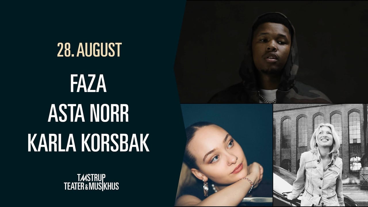 FAZA \\ ASTA NORR \\ KARLA KORSBAK  //  Taastrup Teater & Musikhus
